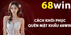 Cách khôi phục quên mật khẩu 68Win
